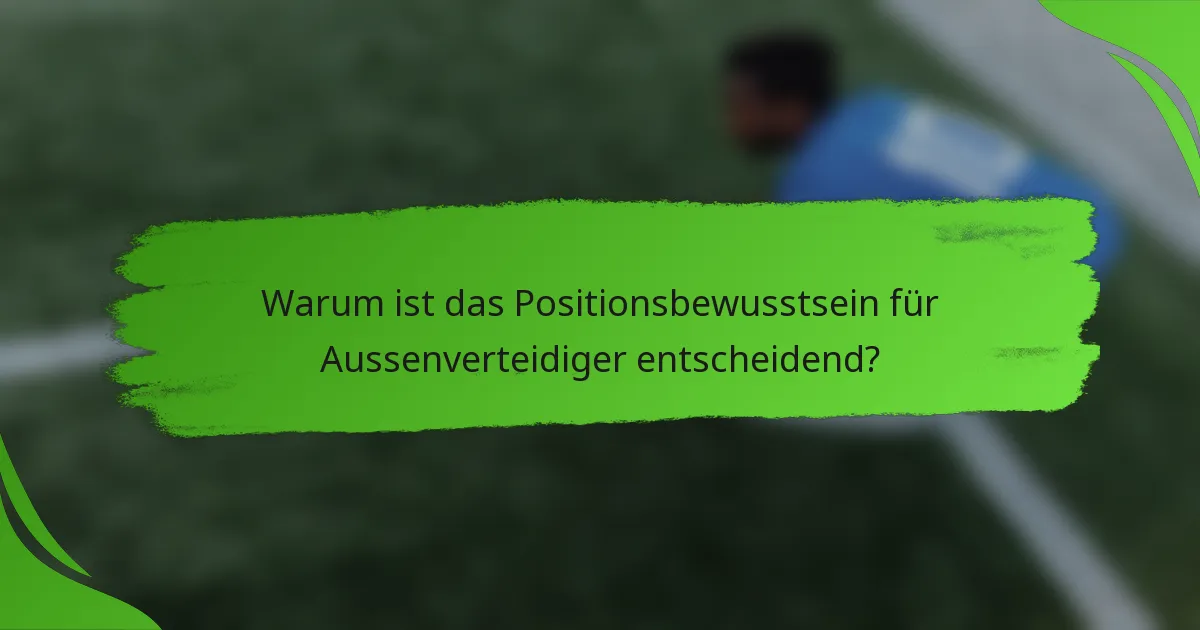 Warum ist das Positionsbewusstsein für Aussenverteidiger entscheidend?