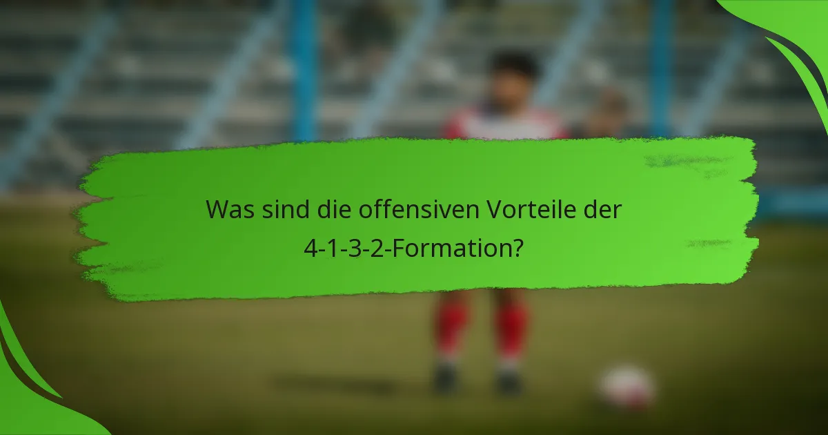 Was sind die offensiven Vorteile der 4-1-3-2-Formation?