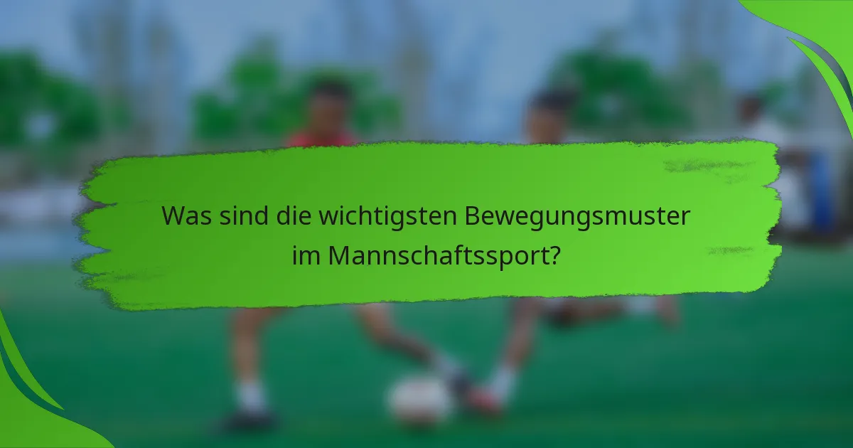 Was sind die wichtigsten Bewegungsmuster im Mannschaftssport?