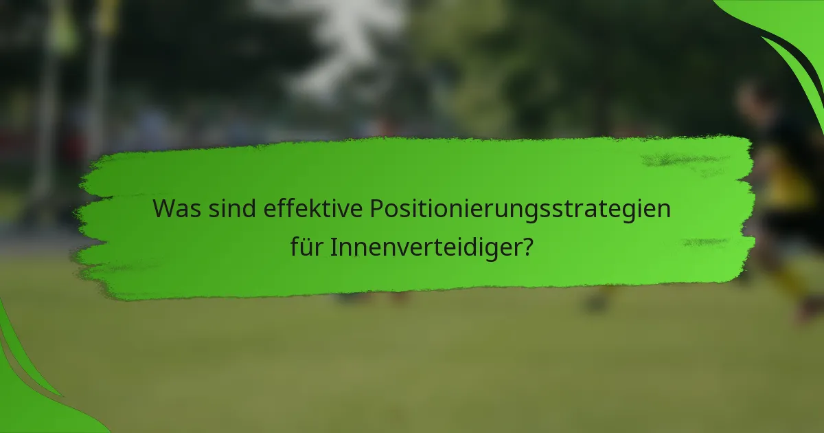 Was sind effektive Positionierungsstrategien für Innenverteidiger?