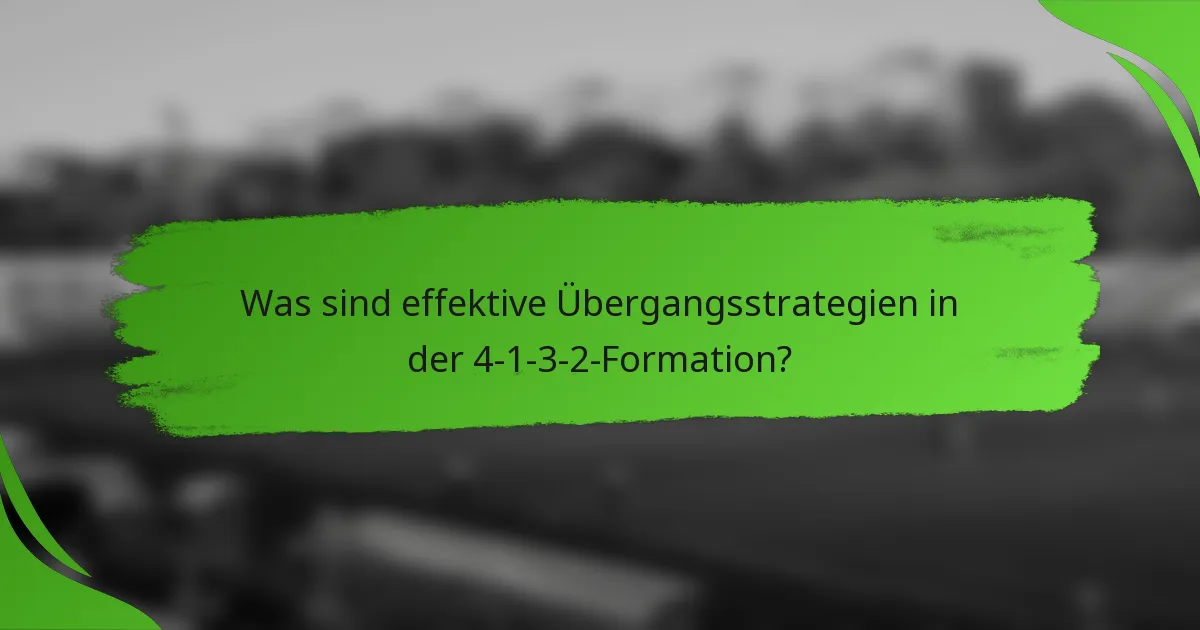 Was sind effektive Übergangsstrategien in der 4-1-3-2-Formation?
