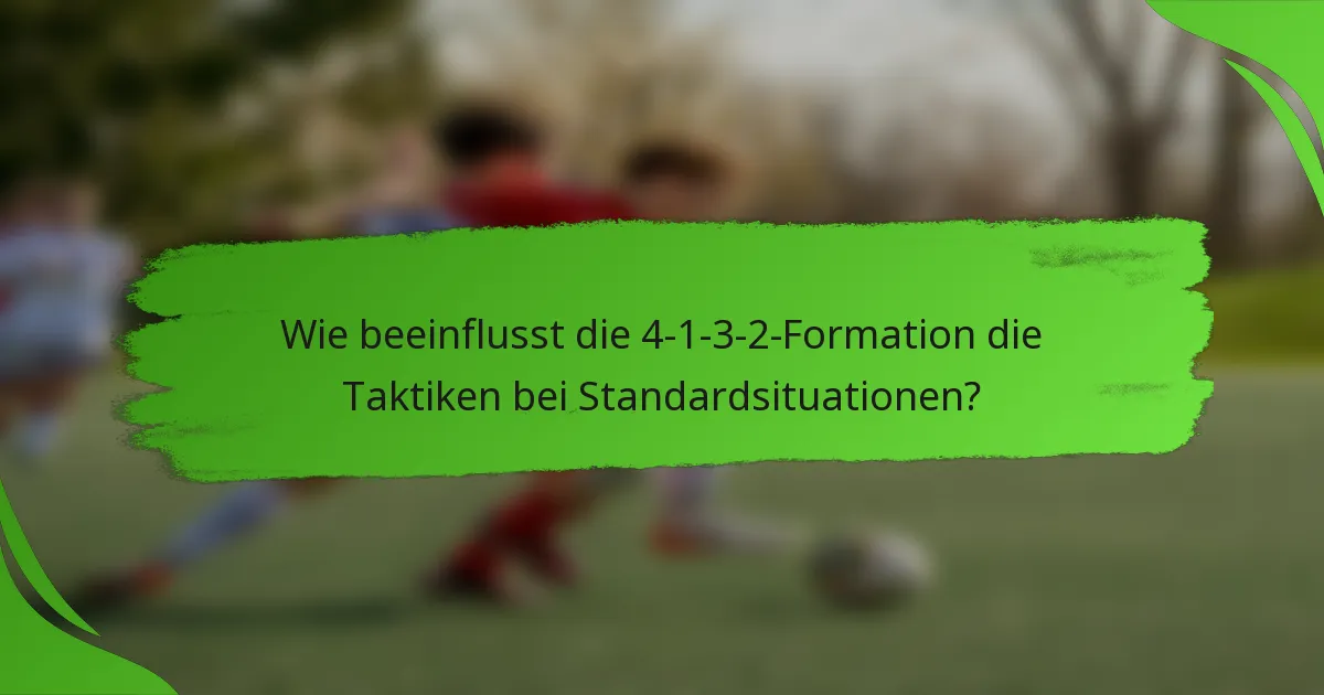 Wie beeinflusst die 4-1-3-2-Formation die Taktiken bei Standardsituationen?