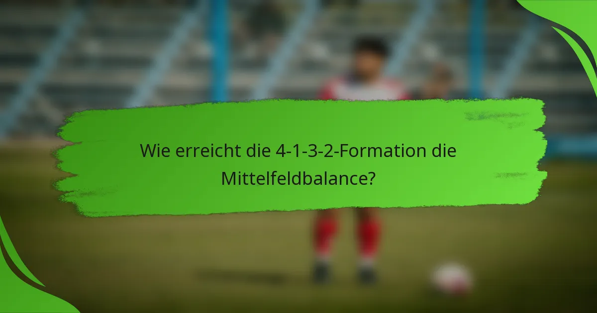 Wie erreicht die 4-1-3-2-Formation die Mittelfeldbalance?