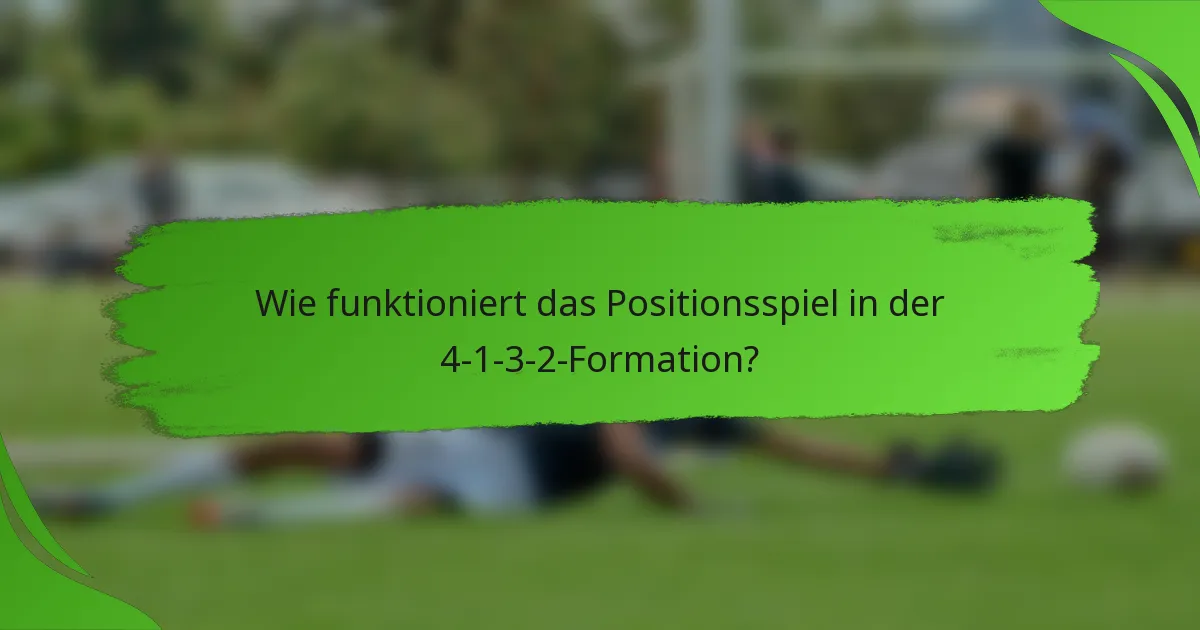 Wie funktioniert das Positionsspiel in der 4-1-3-2-Formation?