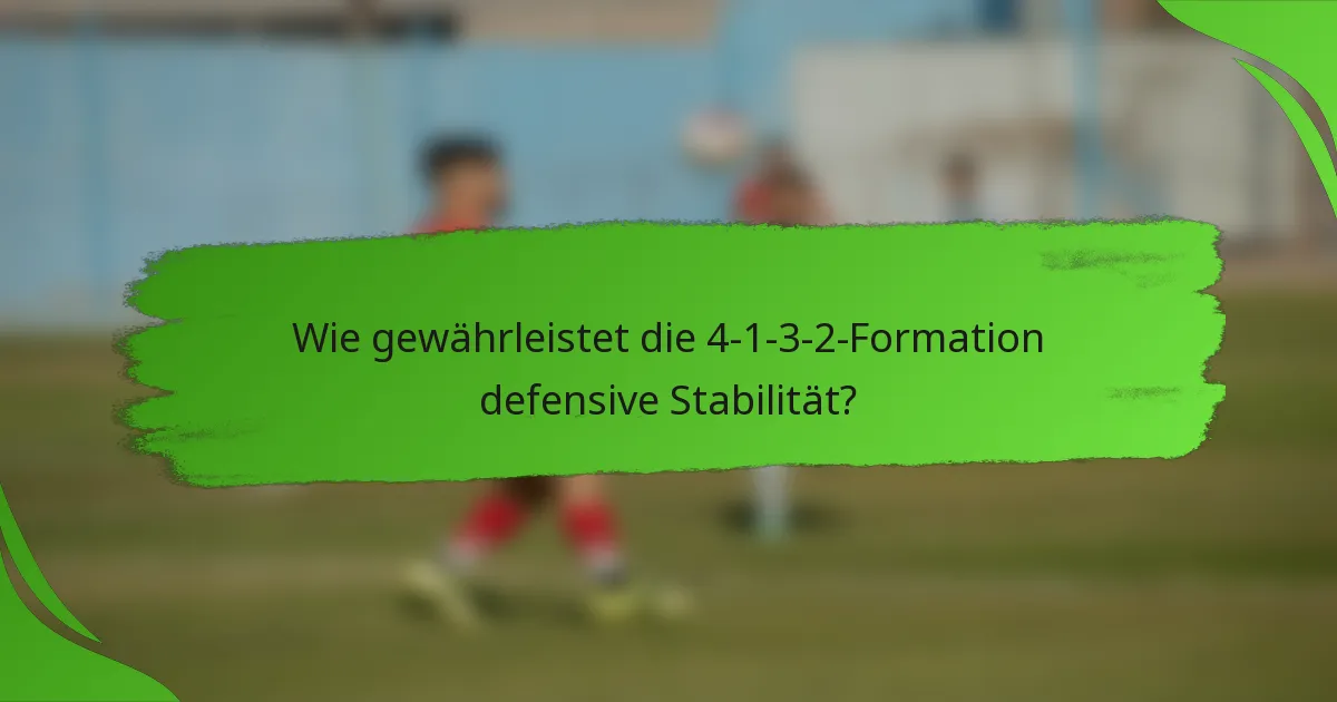 Wie gewährleistet die 4-1-3-2-Formation defensive Stabilität?