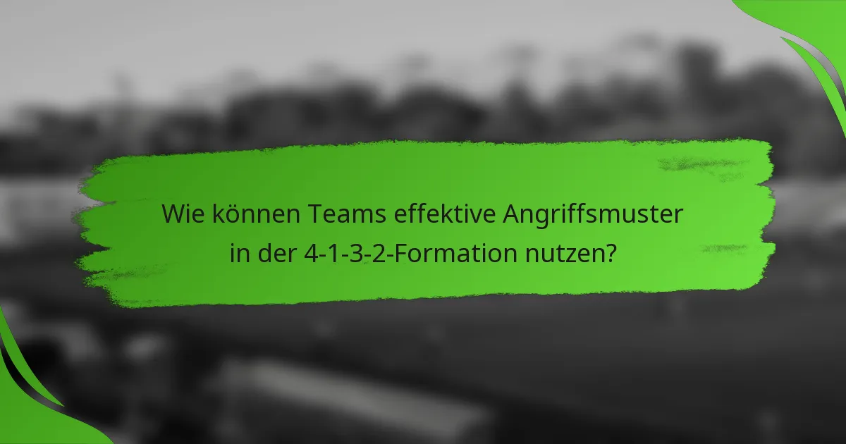 Wie können Teams effektive Angriffsmuster in der 4-1-3-2-Formation nutzen?