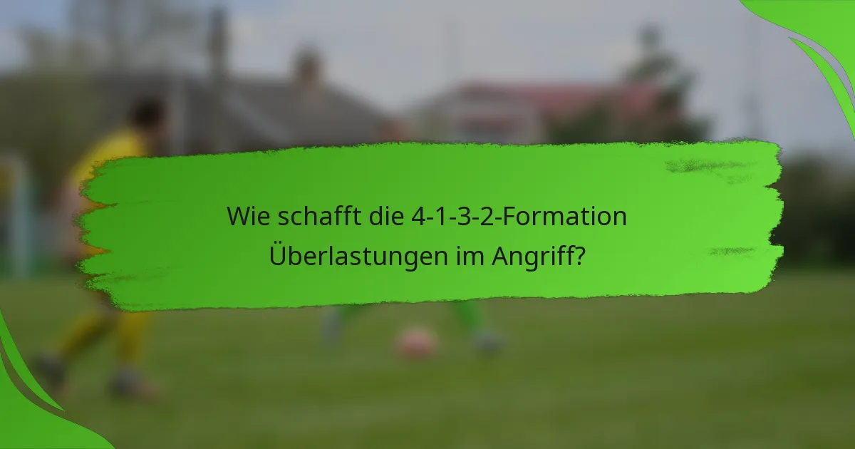 Wie schafft die 4-1-3-2-Formation Überlastungen im Angriff?